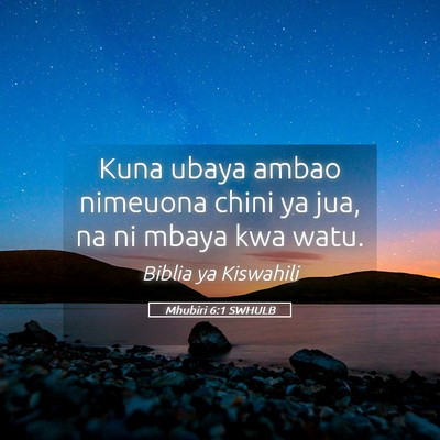 Picture 05 - Mhubiri 6:1 SWHULB - Kuna ubaya ambao nimeuona chini ya jua, na ni - Bible Verse Picture