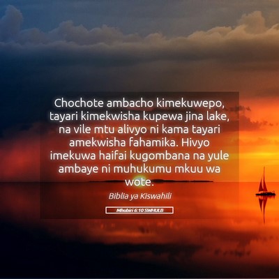 Picture 05 - Mhubiri 6:10 SWHULB - Chochote ambacho kimekuwepo, tayari kimekwisha - Bible Verse Picture