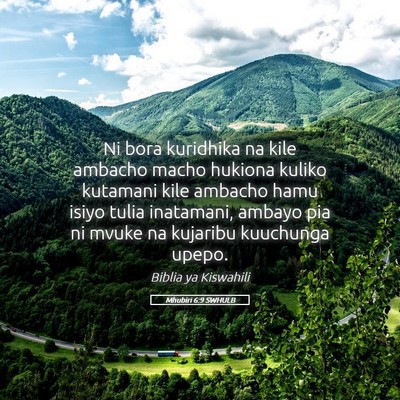 Picture 05 - Mhubiri 6:9 SWHULB - Ni bora kuridhika na kile ambacho macho hukiona - Bible Verse Picture