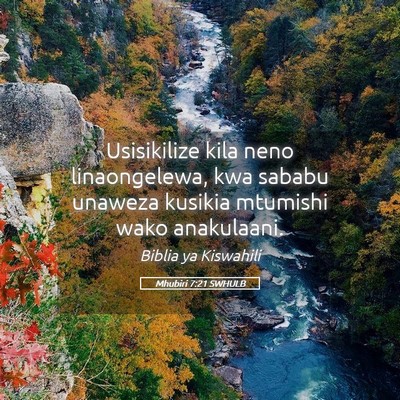 Picture 05 - Mhubiri 7:21 SWHULB - Usisikilize kila neno linaongelewa, kwa sababu - Bible Verse Picture