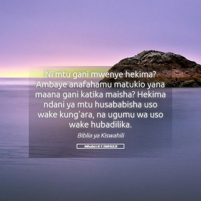 Picture 05 - Mhubiri 8:1 SWHULB - Ni mtu gani mwenye hekima? Ambaye anafahamu - Bible Verse Picture