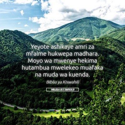 Picture 05 - Mhubiri 8:5 SWHULB - Yeyote ashikaye amri za mfalme hukwepa madhara. - Bible Verse Picture