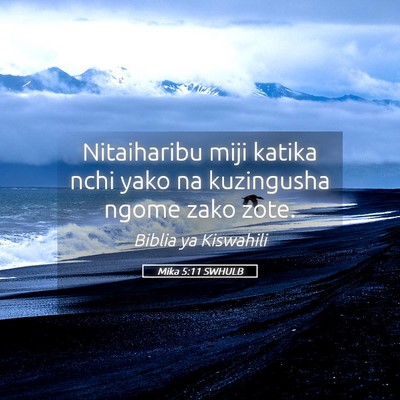 Picture 05 - Mika 5:11 SWHULB - Nitaiharibu miji katika nchi yako na kuzingusha - Bible Verse Picture