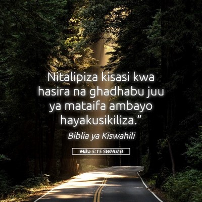Picture 05 - Mika 5:15 SWHULB - Nitalipiza kisasi kwa hasira na ghadhabu juu ya - Bible Verse Picture