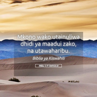 Picture 05 - Mika 5:9 SWHULB - Mkono wako utainuliwa dhidi ya maadui zako, na - Bible Verse Picture