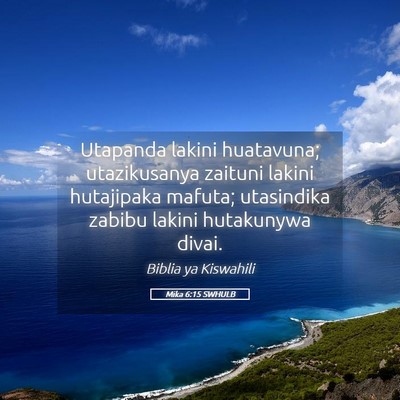 Picture 05 - Mika 6:15 SWHULB - Utapanda lakini huatavuna; utazikusanya zaituni - Bible Verse Picture
