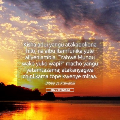 Picture 05 - Mika 7:10 SWHULB - Kisha adui yangu atakapoliona hilo, na aibu - Bible Verse Picture