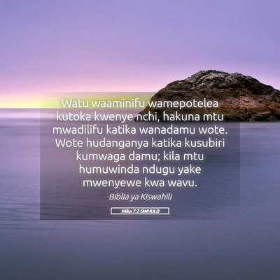 Picture 05 - Mika 7:2 SWHULB - Watu waaminifu wamepotelea kutoka kwenye nchi, - Bible Verse Picture