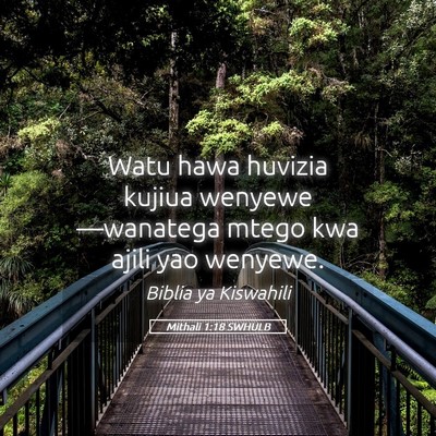 Picture 05 - Mithali 1:18 SWHULB - Watu hawa huvizia kujiua wenyewe—wanatega mtego - Bible Verse Picture