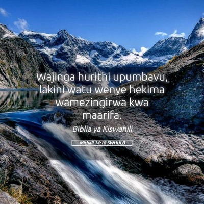 Picture 05 - Mithali 14:18 SWHULB - Wajinga hurithi upumbavu, lakini watu wenye - Bible Verse Picture