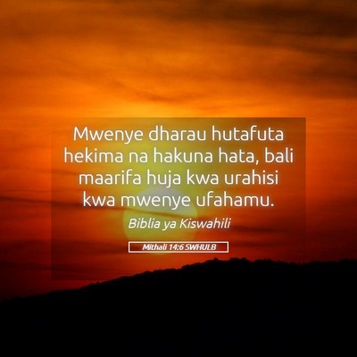 Picture 05 - Mithali 14:6 SWHULB - Mwenye dharau hutafuta hekima na hakuna hata, - Bible Verse Picture