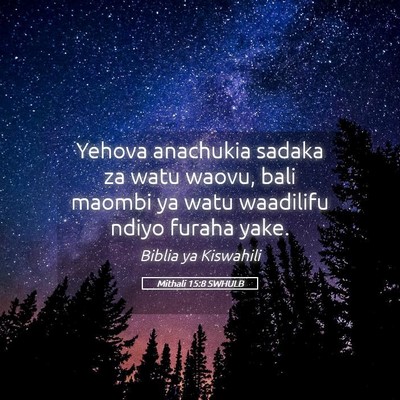 Picture 05 - Mithali 15:8 SWHULB - Yehova anachukia sadaka za watu waovu, bali - Bible Verse Picture