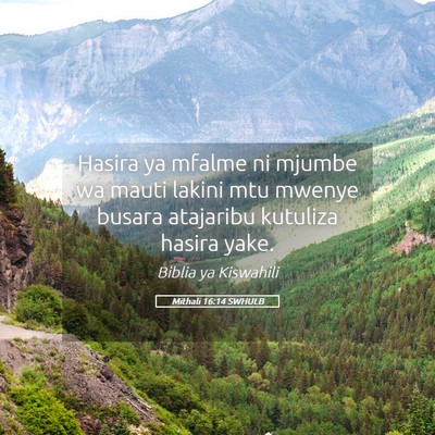 Picture 05 - Mithali 16:14 SWHULB - Hasira ya mfalme ni mjumbe wa mauti lakini mtu - Bible Verse Picture