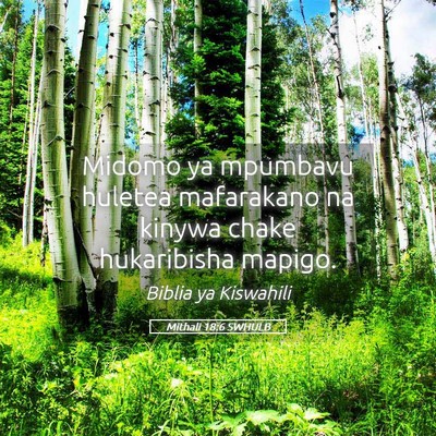 Picture 05 - Mithali 18:6 SWHULB - Midomo ya mpumbavu huletea mafarakano na kinywa - Bible Verse Picture