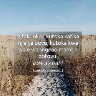 Picture 05 - Mithali 2:12 SWHULB - Vitakuokoa kutoka katika njia ya uovu, kutoka kwa - Bible Verse Picture