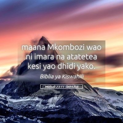 Picture 05 - Mithali 23:11 SWHULB - maana Mkombozi wao ni imara na atatetea kesi yao - Bible Verse Picture