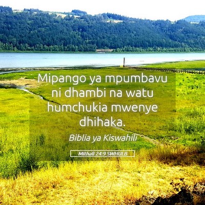 Picture 05 - Mithali 24:9 SWHULB - Mipango ya mpumbavu ni dhambi na watu humchukia - Bible Verse Picture