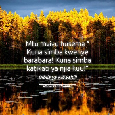 Picture 05 - Mithali 26:13 SWHULB - Mtu mvivu husema “ Kuna simba kwenye barabara! - Bible Verse Picture