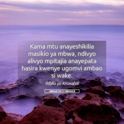 Picture 05 - Mithali 26:17 SWHULB - Kama mtu anayeshikilia masikio ya mbwa, ndivyo - Bible Verse Picture