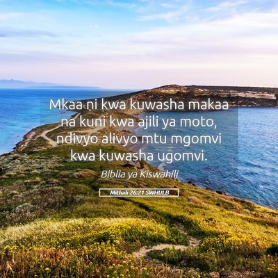Picture 05 - Mithali 26:21 SWHULB - Mkaa ni kwa kuwasha makaa na kuni kwa ajili ya - Bible Verse Picture