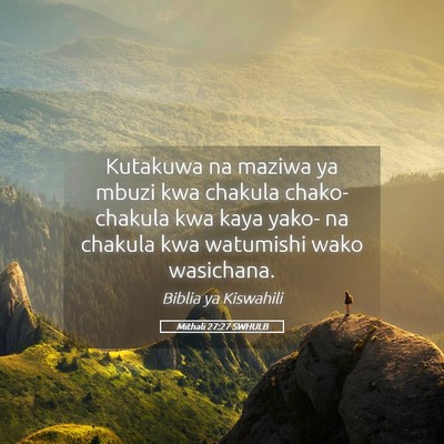 Picture 05 - Mithali 27:27 SWHULB - Kutakuwa na maziwa ya mbuzi kwa chakula chako- - Bible Verse Picture