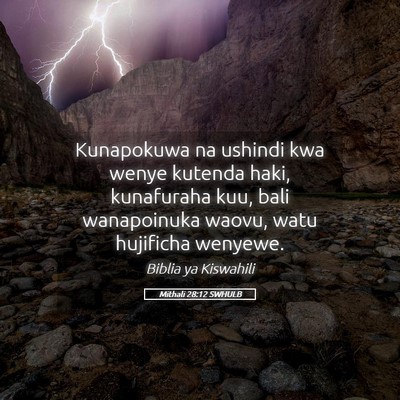 Picture 05 - Mithali 28:12 SWHULB - Kunapokuwa na ushindi kwa wenye kutenda haki, - Bible Verse Picture