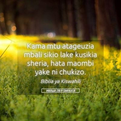 Picture 05 - Mithali 28:9 SWHULB - Kama mtu atageuzia mbali sikio lake kusikia - Bible Verse Picture