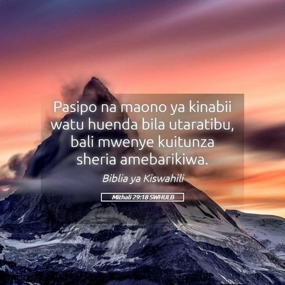 Picture 05 - Mithali 29:18 SWHULB - Pasipo na maono ya kinabii watu huenda bila - Bible Verse Picture