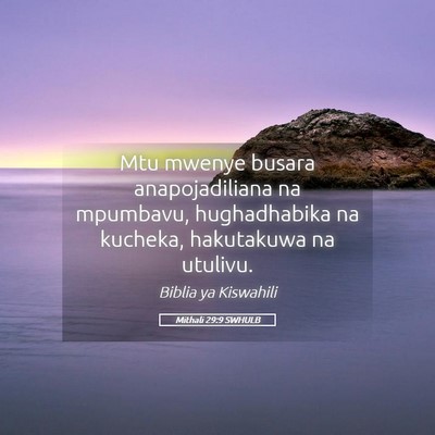 Picture 05 - Mithali 29:9 SWHULB - Mtu mwenye busara anapojadiliana na mpumbavu, - Bible Verse Picture