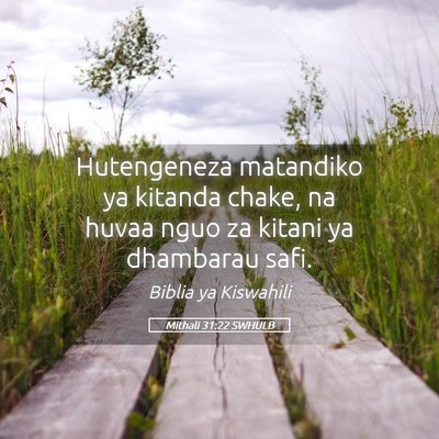 Picture 05 - Mithali 31:22 SWHULB - Hutengeneza matandiko ya kitanda chake, na huvaa - Bible Verse Picture