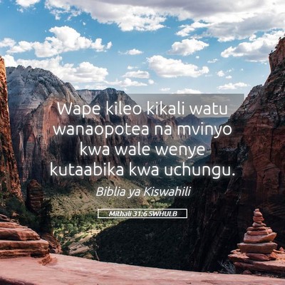 Picture 05 - Mithali 31:6 SWHULB - Wape kileo kikali watu wanaopotea na mvinyo kwa - Bible Verse Picture