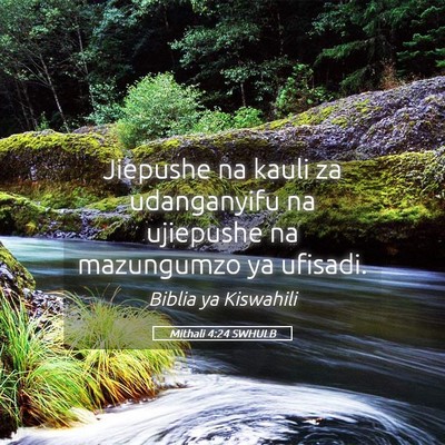Picture 05 - Mithali 4:24 SWHULB - Jiepushe na kauli za udanganyifu na ujiepushe na - Bible Verse Picture