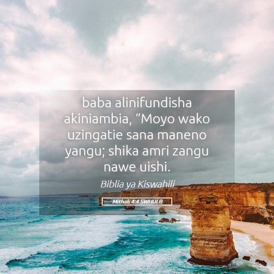 Picture 05 - Mithali 4:4 SWHULB - baba alinifundisha akiniambia, “Moyo wako - Bible Verse Picture