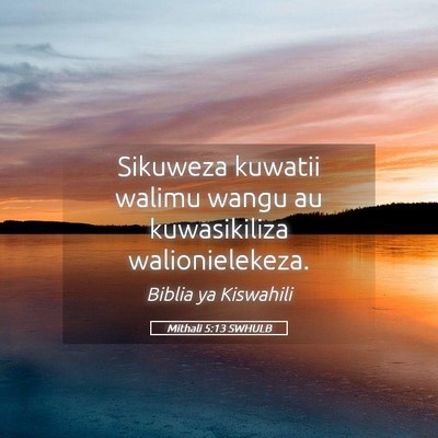 Picture 05 - Mithali 5:13 SWHULB - Sikuweza kuwatii walimu wangu au kuwasikiliza - Bible Verse Picture