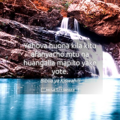 Picture 05 - Mithali 5:21 SWHULB - Yehova huona kila kitu afanyacho mtu na huangalia - Bible Verse Picture