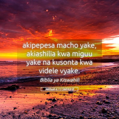 Picture 05 - Mithali 6:13 SWHULB - akipepesa macho yake, akiashilia kwa miguu yake - Bible Verse Picture