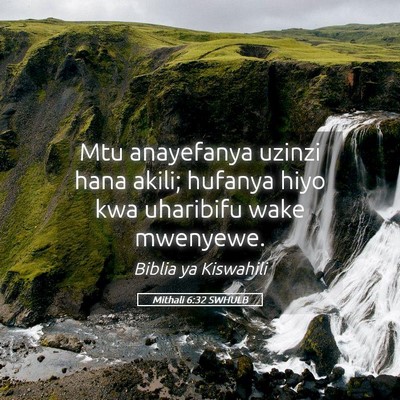 Picture 05 - Mithali 6:32 SWHULB - Mtu anayefanya uzinzi hana akili; hufanya hiyo - Bible Verse Picture