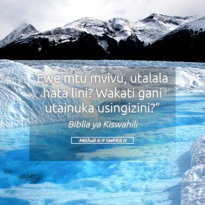 Picture 05 - Mithali 6:9 SWHULB - Ewe mtu mvivu, utalala hata lini? Wakati gani - Bible Verse Picture