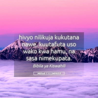 Picture 05 - Mithali 7:15 SWHULB - hivyo nilikuja kukutana nawe, kuutafuta uso wako - Bible Verse Picture