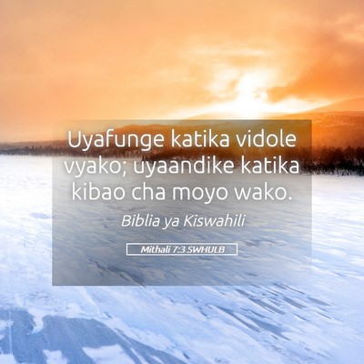Picture 05 - Mithali 7:3 SWHULB - Uyafunge katika vidole vyako; uyaandike katika - Bible Verse Picture