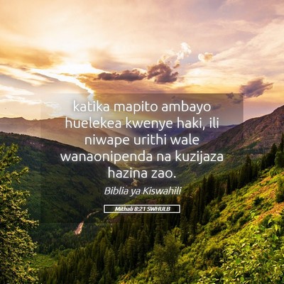 Picture 05 - Mithali 8:21 SWHULB - katika mapito ambayo huelekea kwenye haki, ili - Bible Verse Picture