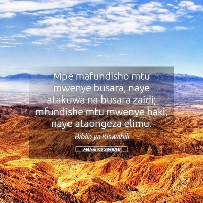 Picture 05 - Mithali 9:9 SWHULB - Mpe mafundisho mtu mwenye busara, naye atakuwa na - Bible Verse Picture