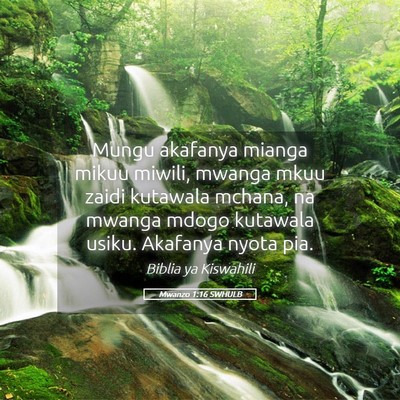Picture 05 - Mwanzo 1:16 SWHULB - Mungu akafanya mianga mikuu miwili, mwanga mkuu - Bible Verse Picture