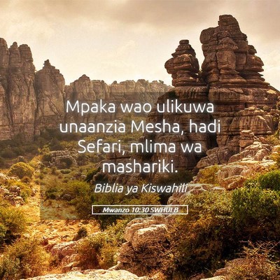Picture 05 - Mwanzo 10:30 SWHULB - Mpaka wao ulikuwa unaanzia Mesha, hadi Sefari, - Bible Verse Picture
