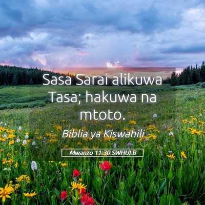 Picture 05 - Mwanzo 11:30 SWHULB - Sasa Sarai alikuwa Tasa; hakuwa na - Bible Verse Picture