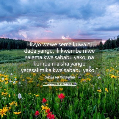 Picture 05 - Mwanzo 12:13 SWHULB - Hivyo wewe sema kuwa ni dada yangu, ili kwamba - Bible Verse Picture