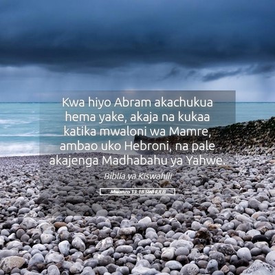 Picture 05 - Mwanzo 13:18 SWHULB - Kwa hiyo Abram akachukua hema yake, akaja na - Bible Verse Picture