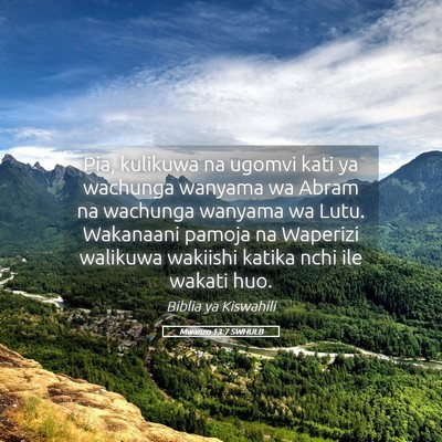 Picture 05 - Mwanzo 13:7 SWHULB - Pia, kulikuwa na ugomvi kati ya wachunga wanyama - Bible Verse Picture