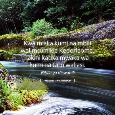 Picture 05 - Mwanzo 14:4 SWHULB - Kwa miaka kumi na mbili walimtumikia Kedorlaoma, - Bible Verse Picture