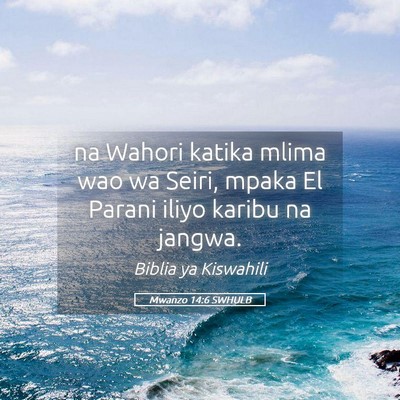 Picture 05 - Mwanzo 14:6 SWHULB - na Wahori katika mlima wao wa Seiri, mpaka El - Bible Verse Picture